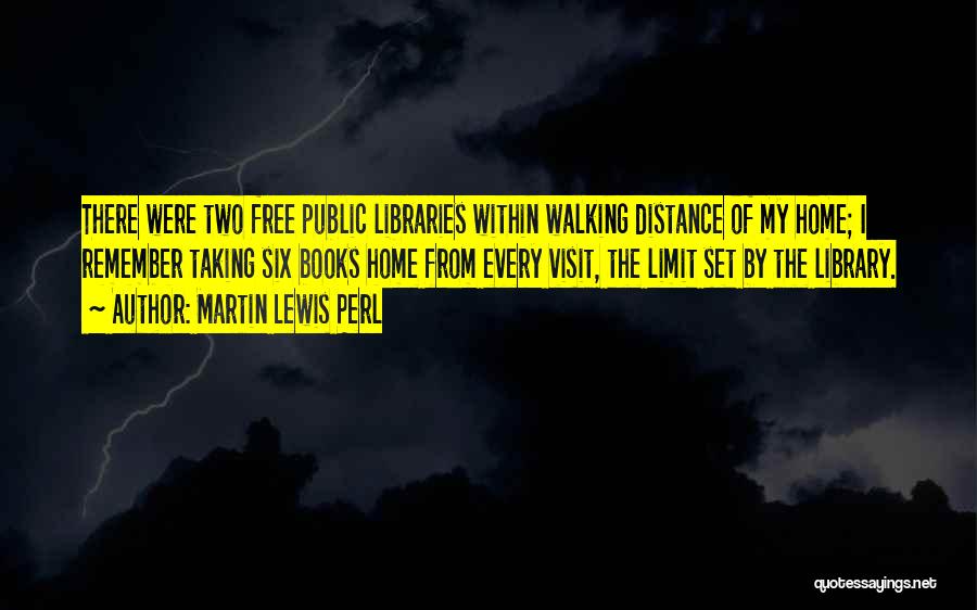 Home From Books Quotes By Martin Lewis Perl