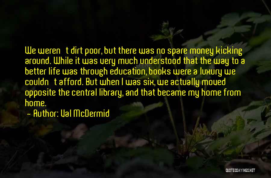 Home From Books Quotes By Val McDermid