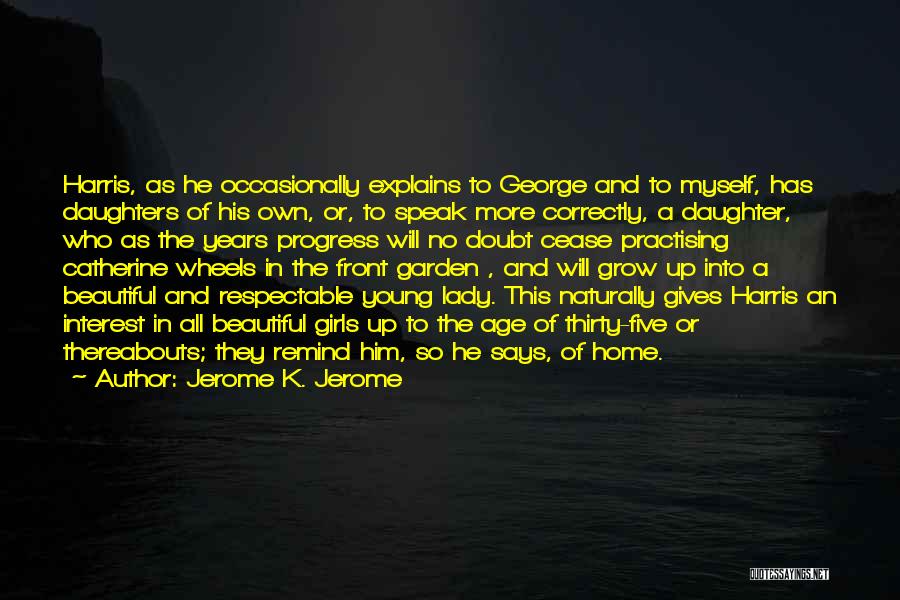 Home Front Quotes By Jerome K. Jerome