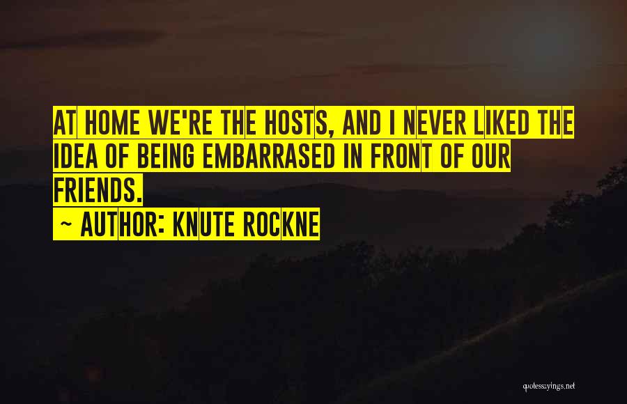 Home Front Quotes By Knute Rockne