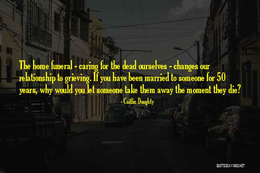 Home Funeral Quotes By Caitlin Doughty Home Funeral Quotes By Caitlin Doughty