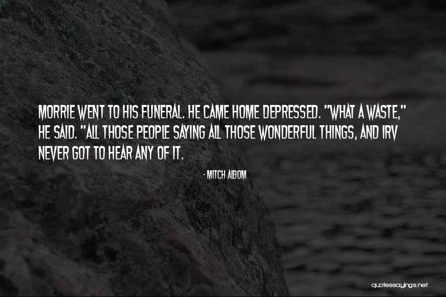 Home Funeral Quotes By Mitch Albom Home Funeral Quotes By Mitch Albom