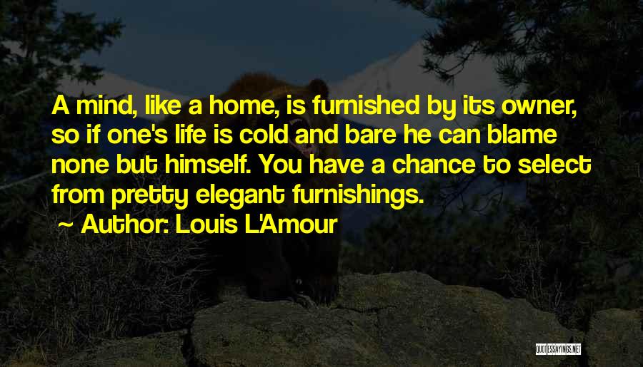 Home Furnishings Quotes By Louis L'Amour