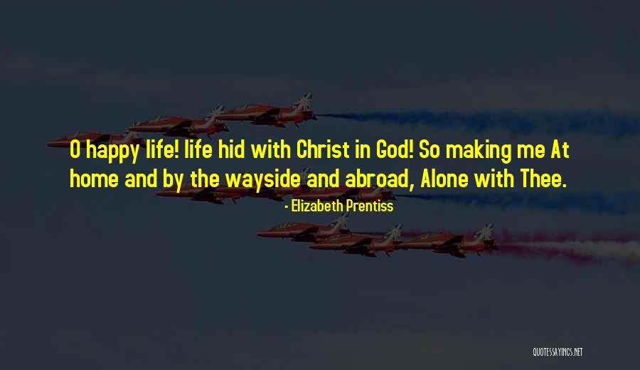 Home God Quotes By Elizabeth Prentiss Home God Quotes By Elizabeth Prentiss