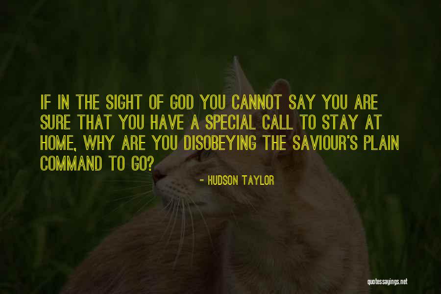 Home God Quotes By Hudson Taylor Home God Quotes By Hudson Taylor