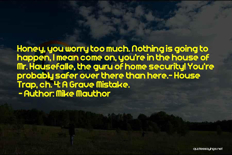 Home Going Quotes By Mike Mauthor