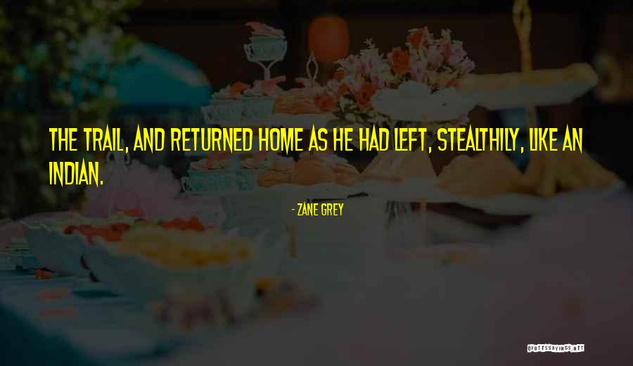Home Grey Quotes By Zane Grey Home Grey Quotes By Zane Grey