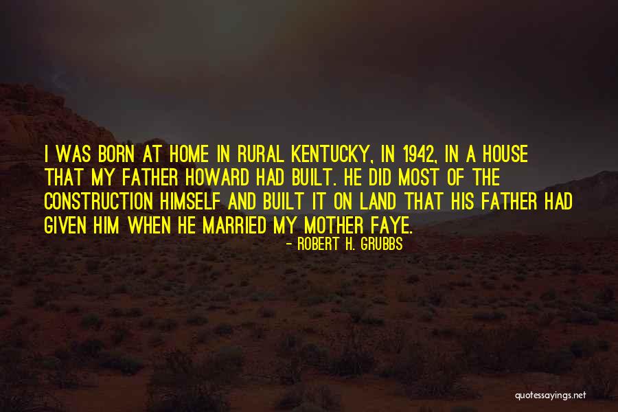 Home Howard Quotes By Robert H. Grubbs Home Howard Quotes By Robert H. Grubbs