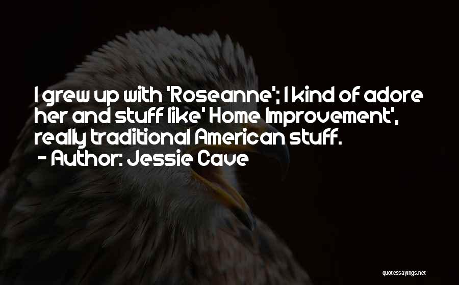 Home Improvement Quotes By Jessie Cave