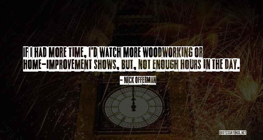 Home Improvement Quotes By Nick Offerman