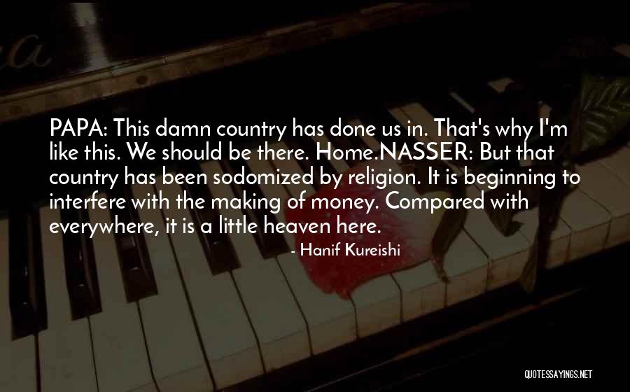 Home In Heaven Quotes By Hanif Kureishi Home In Heaven Quotes By Hanif Kureishi
