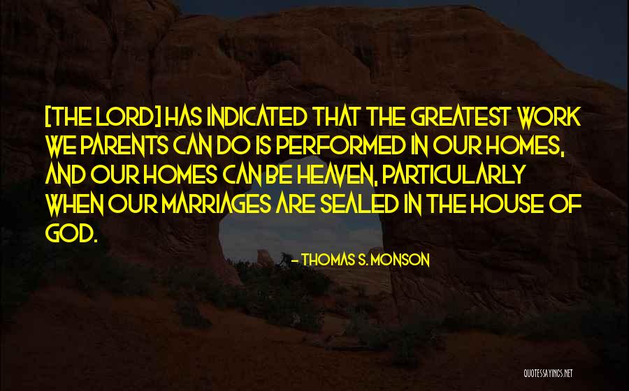 Home In Heaven Quotes By Thomas S. Monson Home In Heaven Quotes By Thomas S. Monson