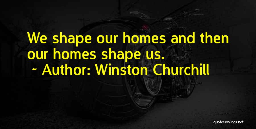 Home Interior Quotes By Winston Churchill