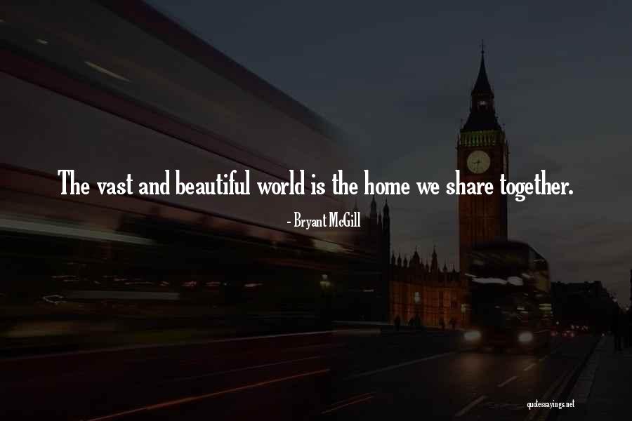 Home Is Beautiful Quotes By Bryant McGill