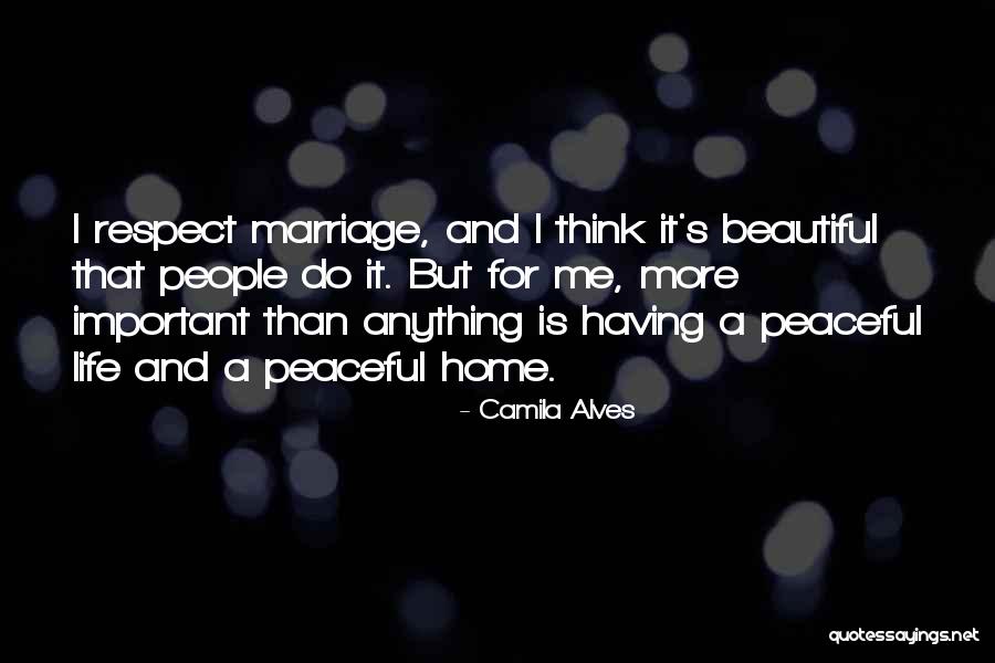 Home Is Beautiful Quotes By Camila Alves