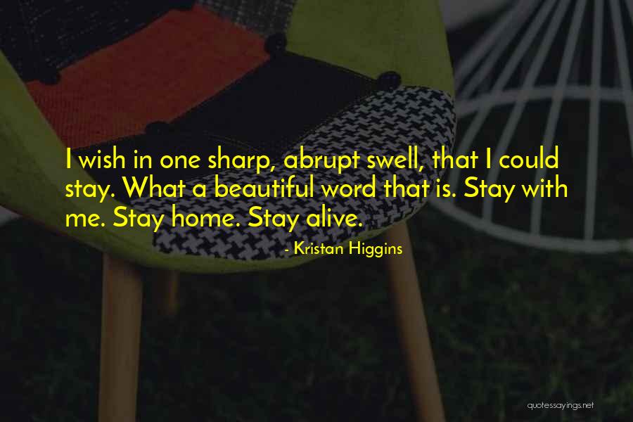 Home Is Beautiful Quotes By Kristan Higgins