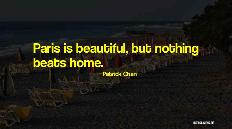 Home Is Beautiful Quotes By Patrick Chan