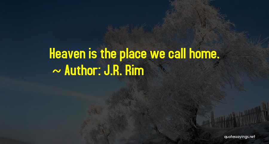 Home Is Calling Quotes By J.R. Rim