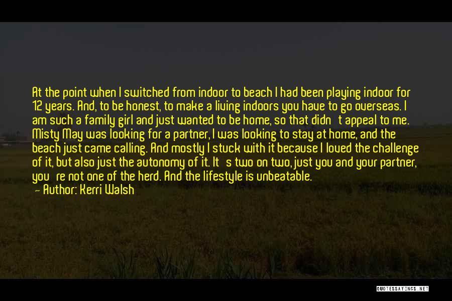 Home Is Calling Quotes By Kerri Walsh