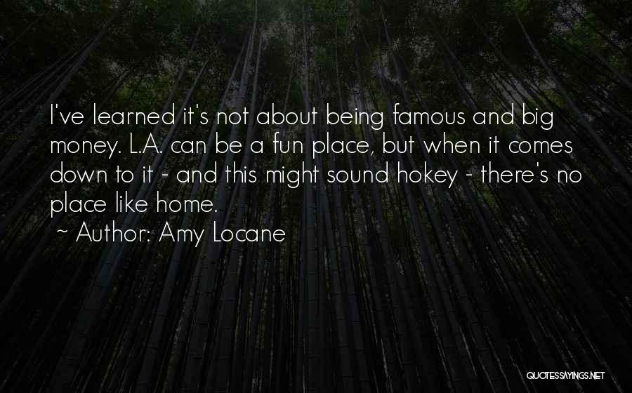 Home Is Famous Quotes By Amy Locane