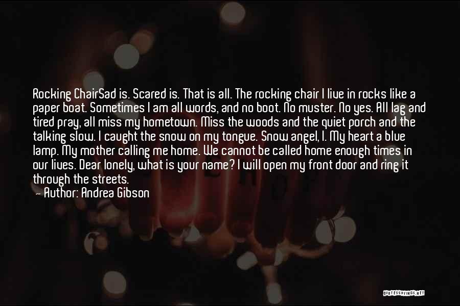 Home Is In The Heart Quotes By Andrea Gibson