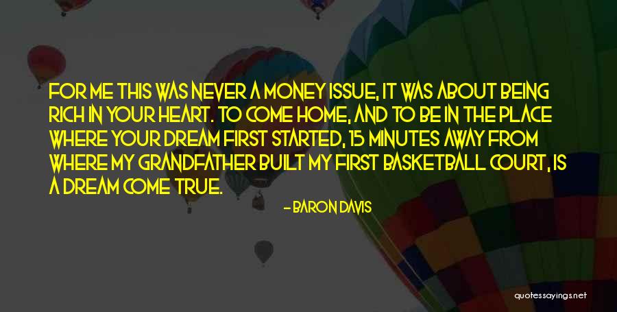 Home Is In The Heart Quotes By Baron Davis Home Is In The Heart Quotes By Baron Davis