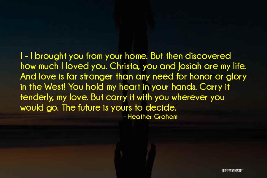 Home Is In The Heart Quotes By Heather Graham Home Is In The Heart Quotes By Heather Graham