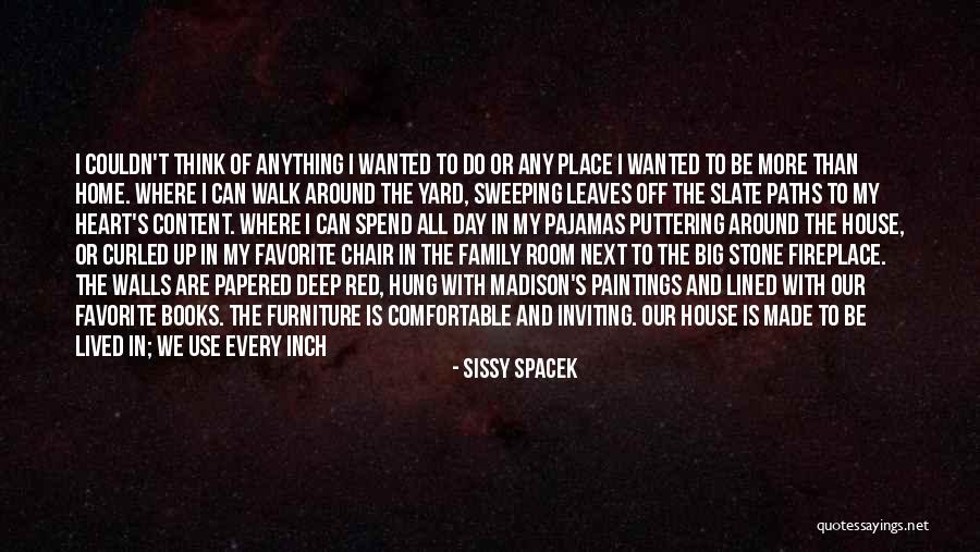 Home Is In The Heart Quotes By Sissy Spacek