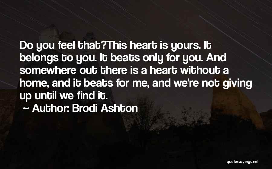 Home Is Not Home Without You Quotes By Brodi Ashton