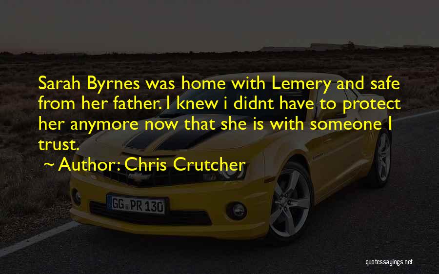 Home Is Safe Quotes By Chris Crutcher