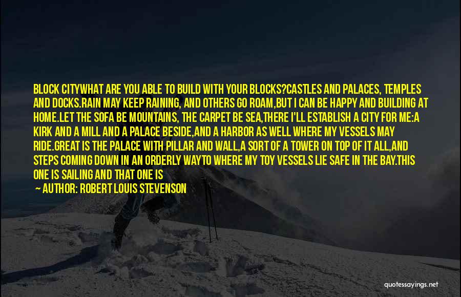 Home Is Safe Quotes By Robert Louis Stevenson