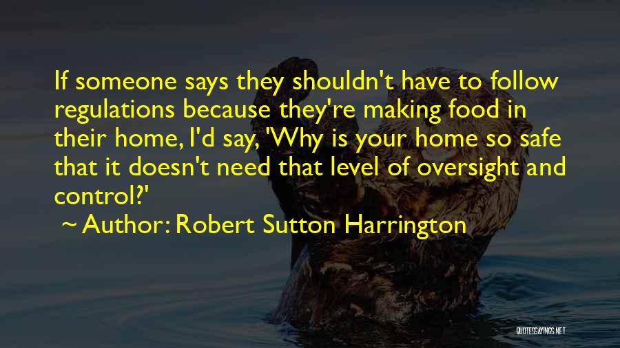 Home Is Safe Quotes By Robert Sutton Harrington