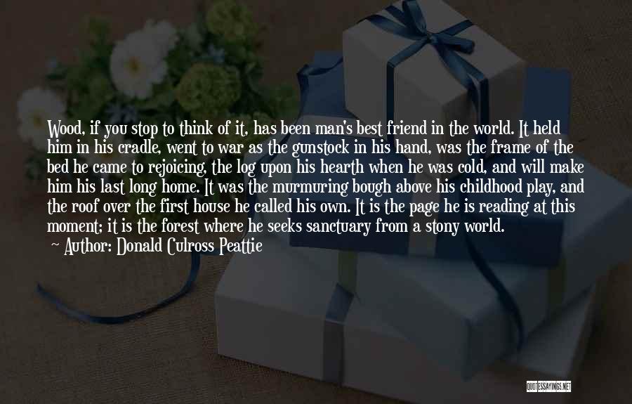 Home Is The Best Quotes By Donald Culross Peattie
