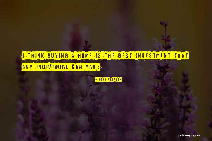 Home Is The Best Quotes By John Paulson Home Is The Best Quotes By John Paulson