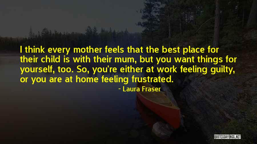 Home Is The Best Quotes By Laura Fraser