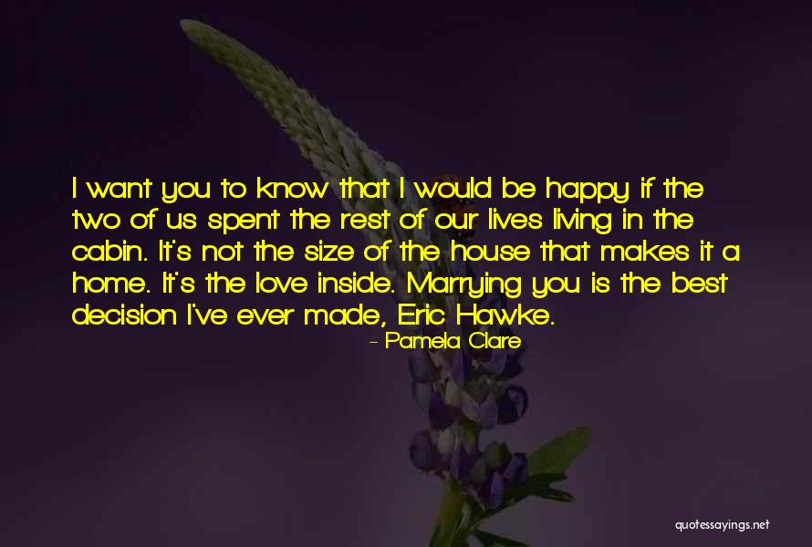 Home Is The Best Quotes By Pamela Clare