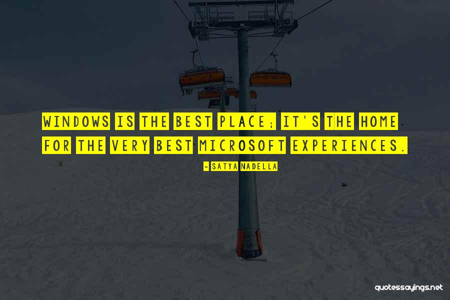 Home Is The Best Quotes By Satya Nadella Home Is The Best Quotes By Satya Nadella