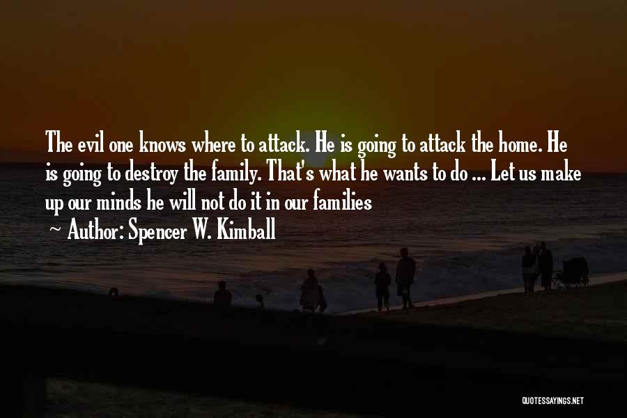 Home Is Where Family Is Quotes By Spencer W. Kimball