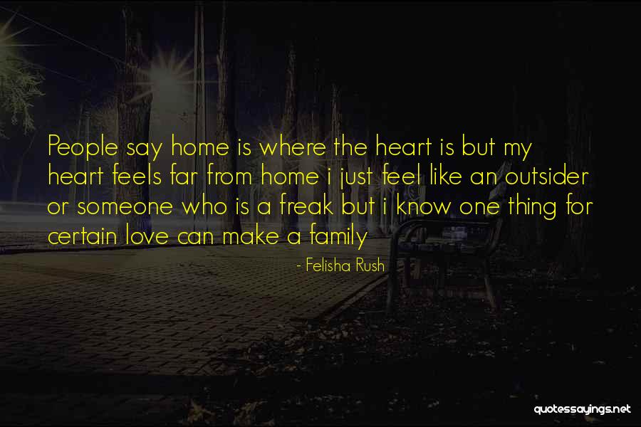 Home Is Where The Family Is Quotes By Felisha Rush Home Is Where The Family Is Quotes By Felisha Rush