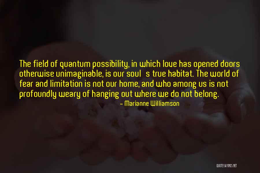 Home Is Where The Love Is Quotes By Marianne Williamson Home Is Where The Love Is Quotes By Marianne Williamson