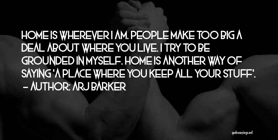 Home Is Wherever Quotes By Arj Barker