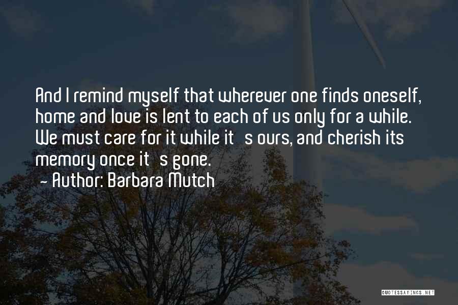 Home Is Wherever Quotes By Barbara Mutch