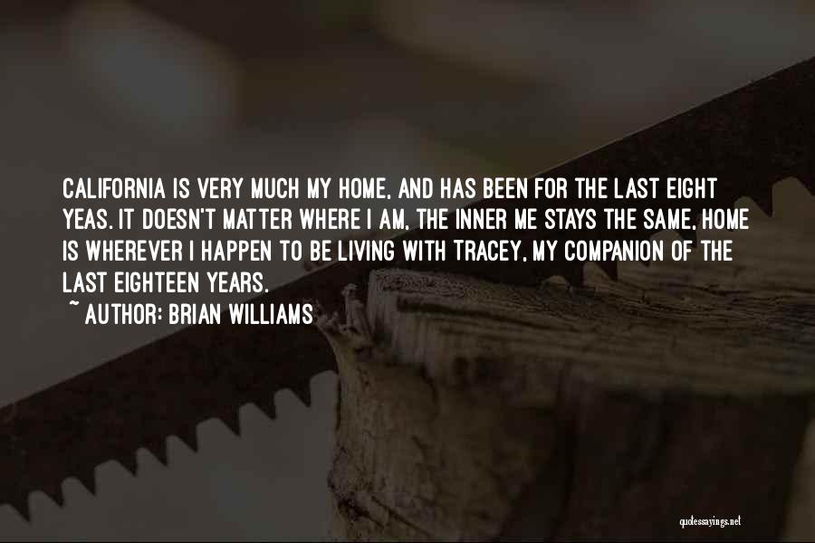 Home Is Wherever Quotes By Brian Williams