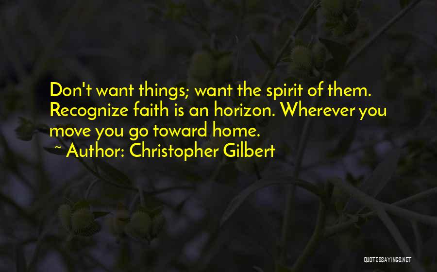 Home Is Wherever Quotes By Christopher Gilbert