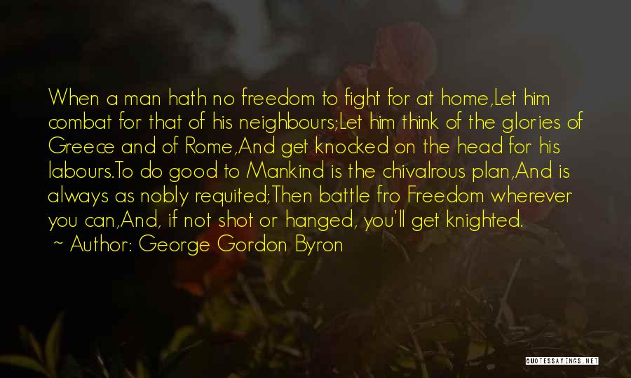 Home Is Wherever Quotes By George Gordon Byron