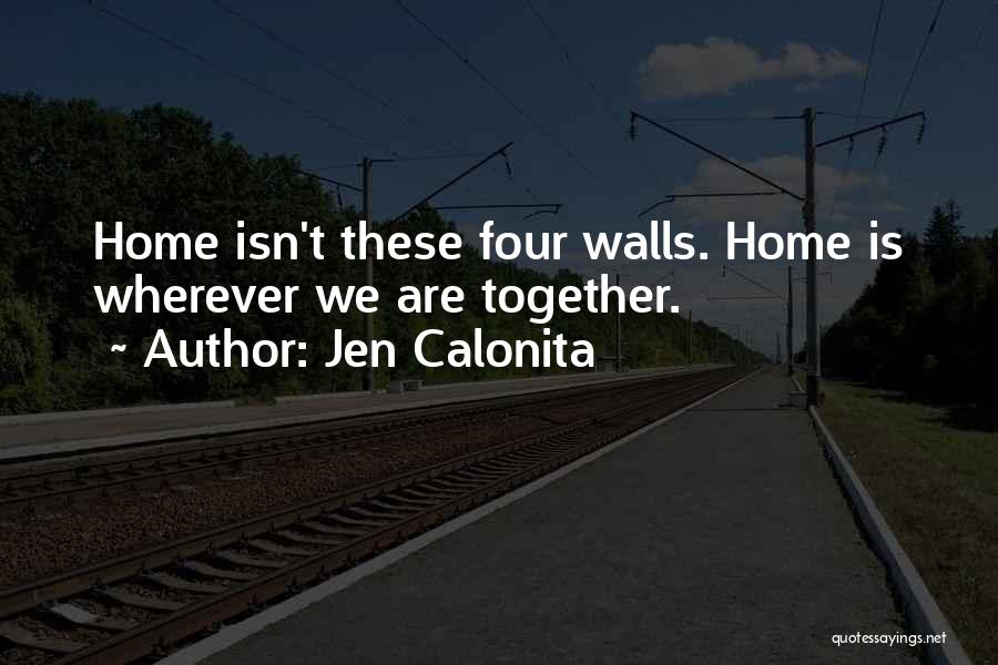 Home Is Wherever Quotes By Jen Calonita