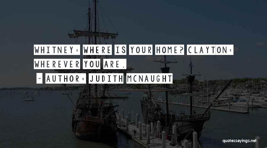 Home Is Wherever Quotes By Judith McNaught