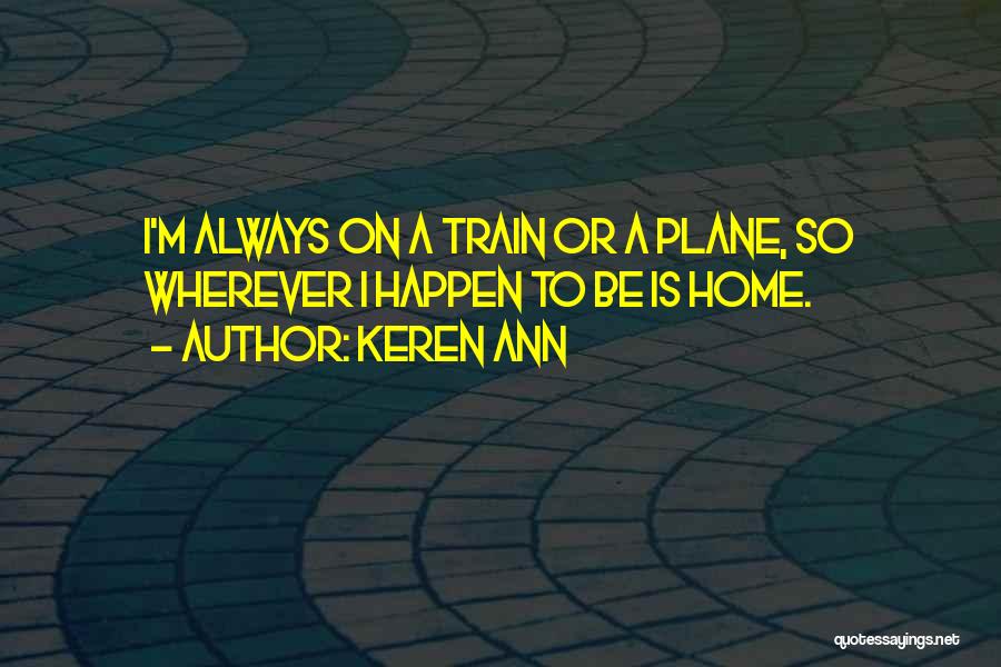 Home Is Wherever Quotes By Keren Ann