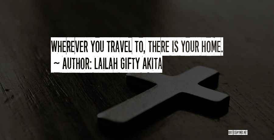 Home Is Wherever Quotes By Lailah Gifty Akita