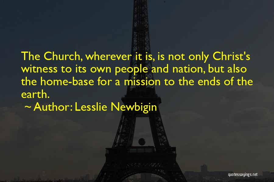 Home Is Wherever Quotes By Lesslie Newbigin